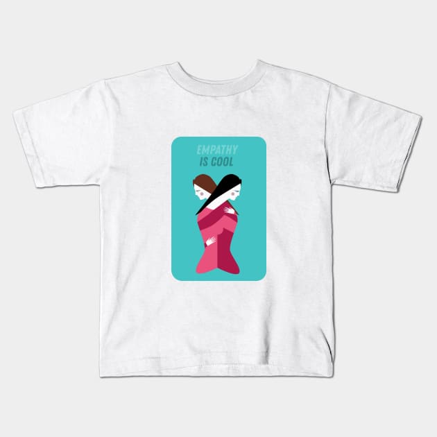 Empathy is Cool Kids T-Shirt by JojaShop